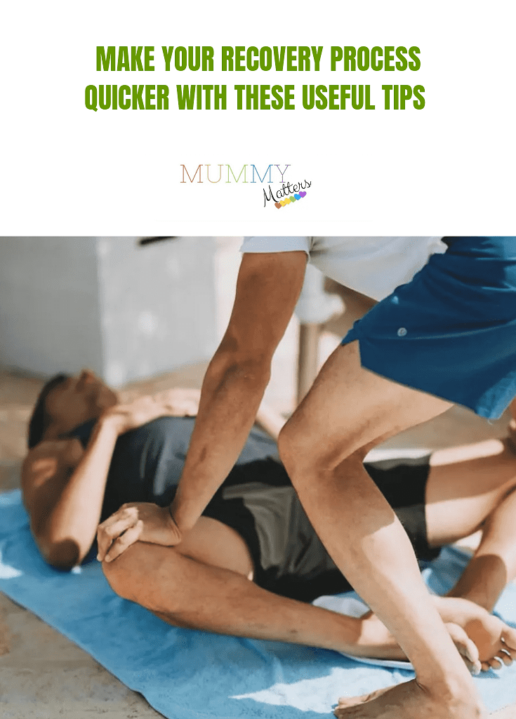 Make Your Recovery Process Quicker With These Useful Tips 1