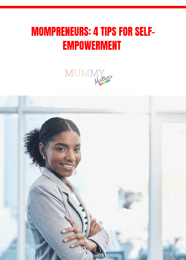 Mompreneurs: 4 Tips for Self-empowerment 1