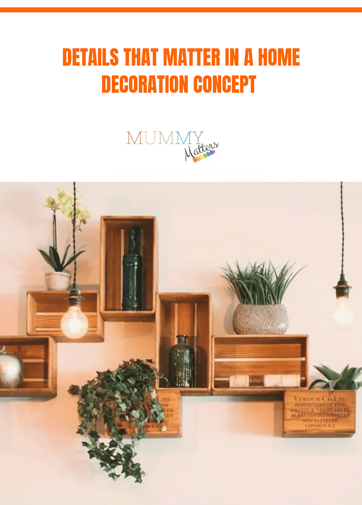 Details That Matter In A Home Decoration Concept 1