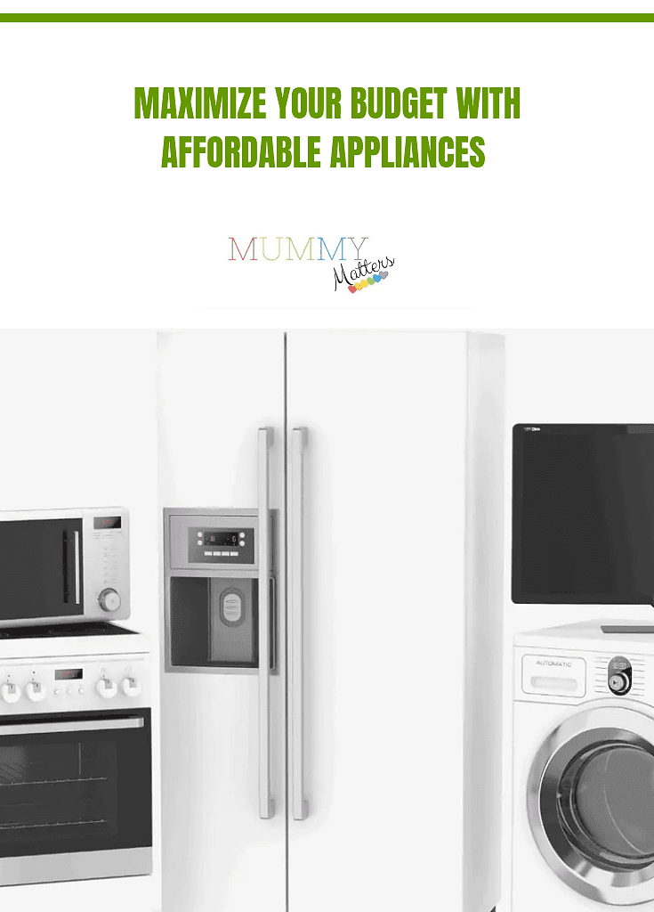 Maximize Your Budget with Affordable Appliances 1