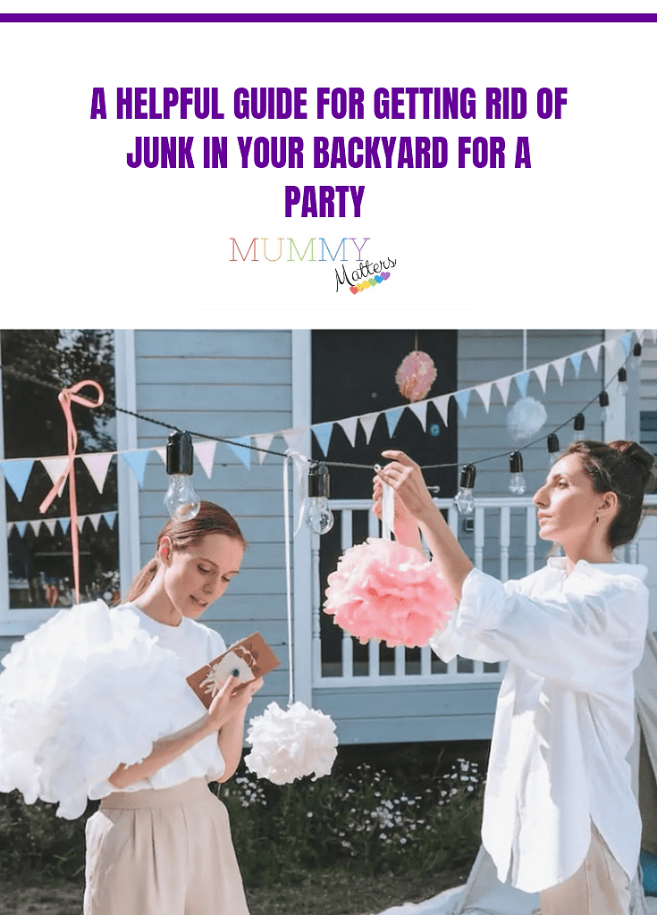 A Helpful Guide to Getting Rid of Junk in Your Backyard for a Party 2