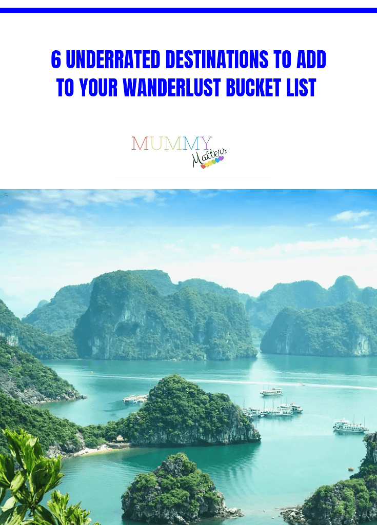 6 Underrated Destinations to Add to Your Wanderlust Bucket List 1