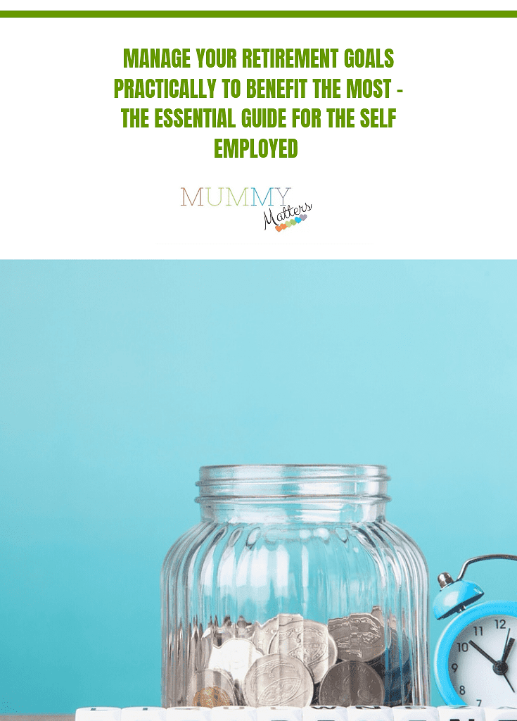 Manage your retirement goals practically to benefit the most – the essential guide for the self-employed  1
