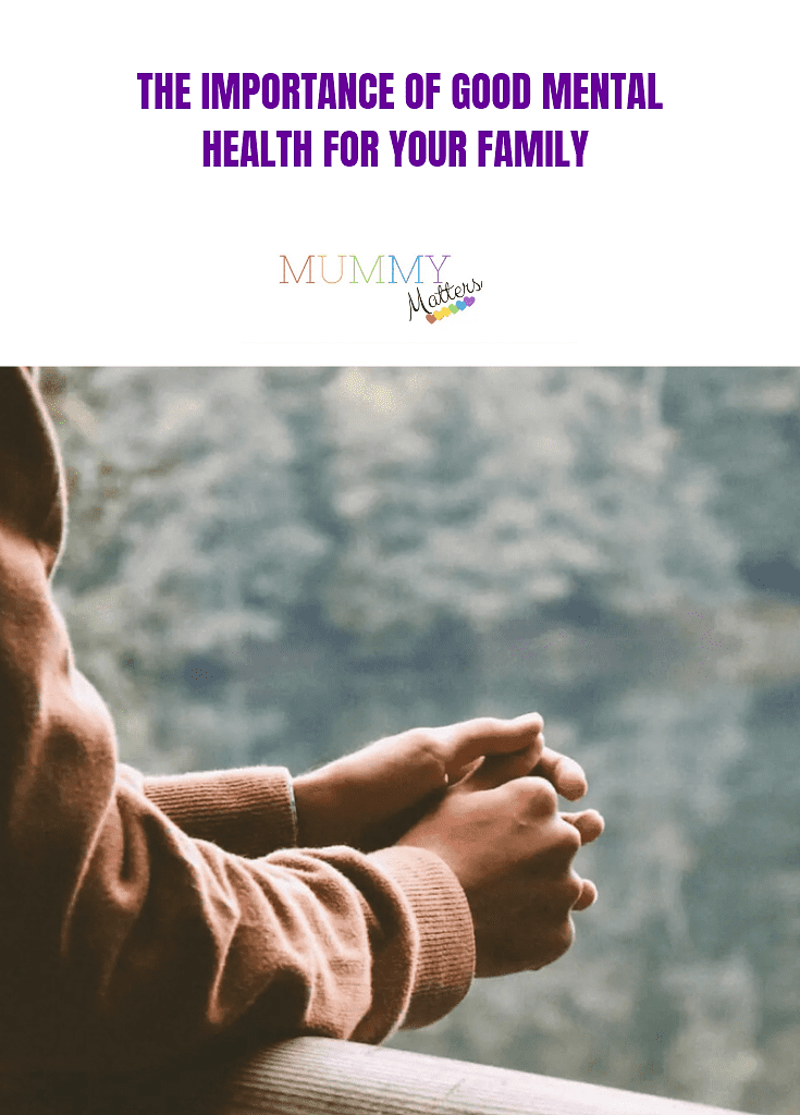 The Importance Of Good Mental Health For Your Family 1