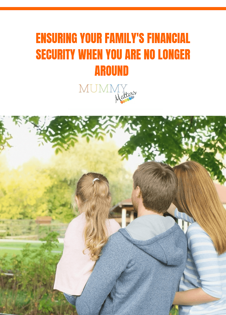 Ensuring Your Family's Financial Security When You Are No Longer Around 1