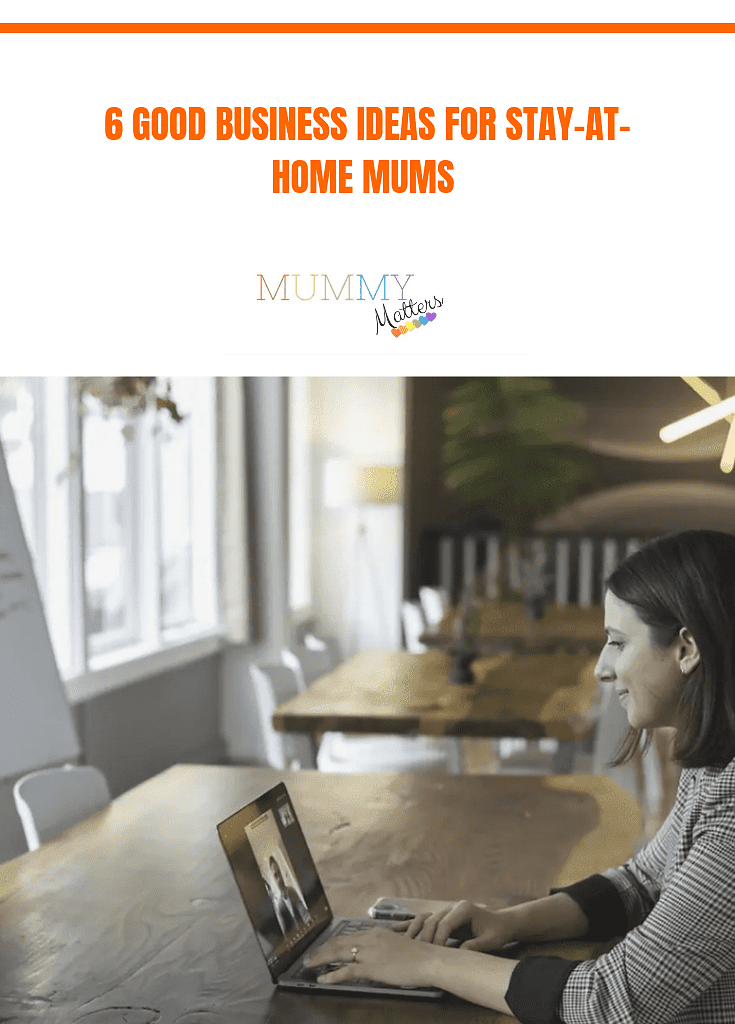6 Good Business Ideas For Stay-At-Home Moms 1