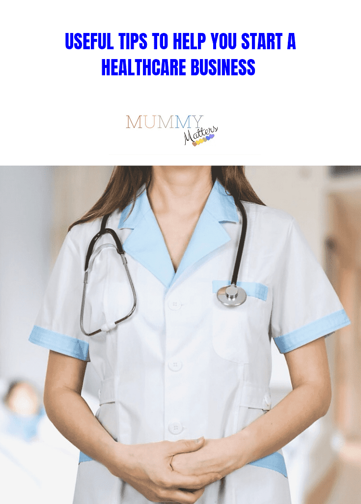 Useful Tips To Help You Start A Healthcare Business 1