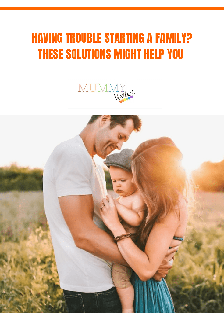 Having Trouble Starting A Family? These Solutions Might Help You 1
