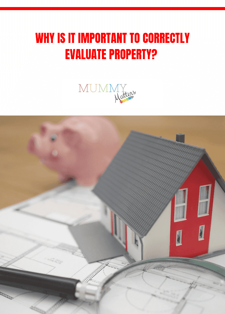 Why Is It Important To Correctly Evaluate Property? 1