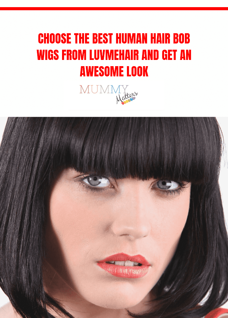 Choose The Best Human Hair Bob Wigs From Luvmehair And Get An Awesome Looking 1