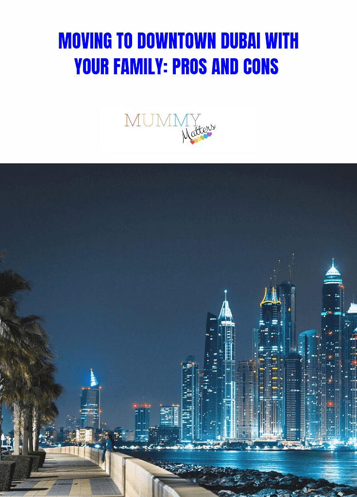 Moving to Downtown Dubai With Your Family: Pros and Cons 1