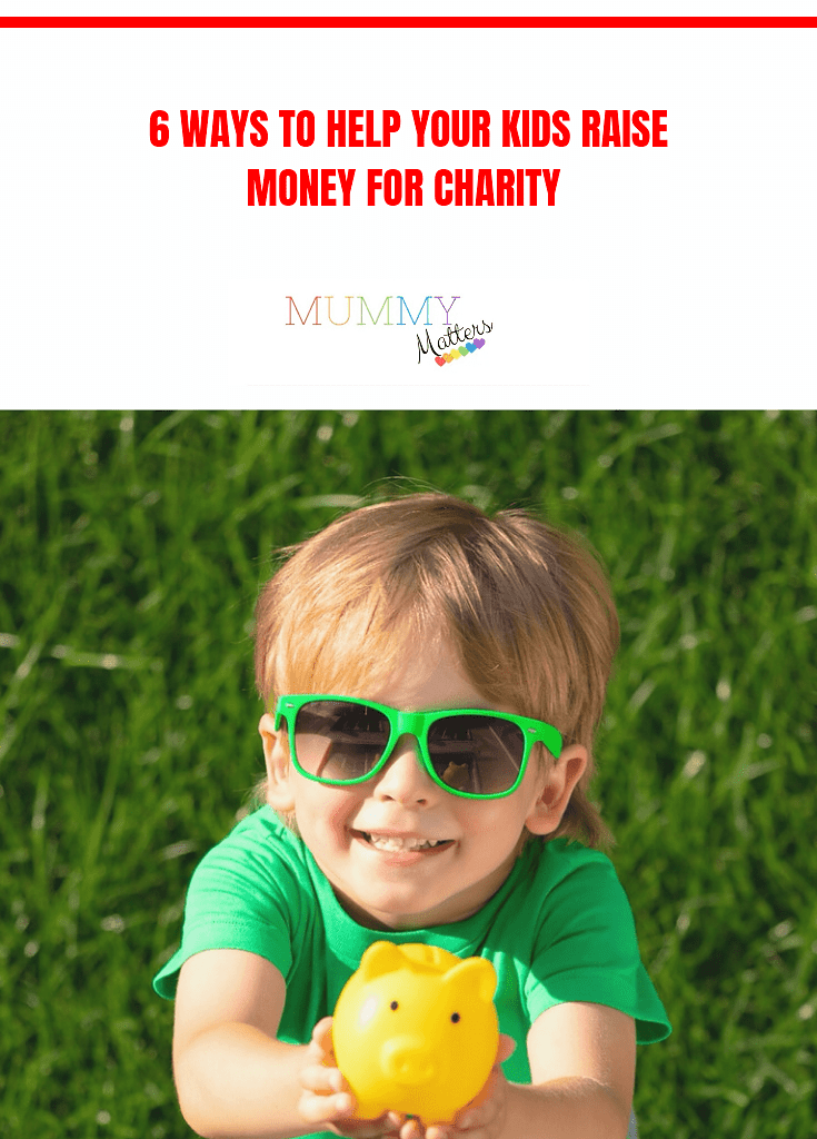 6 Ways To Help Your Kids Raise Money For Charity 1