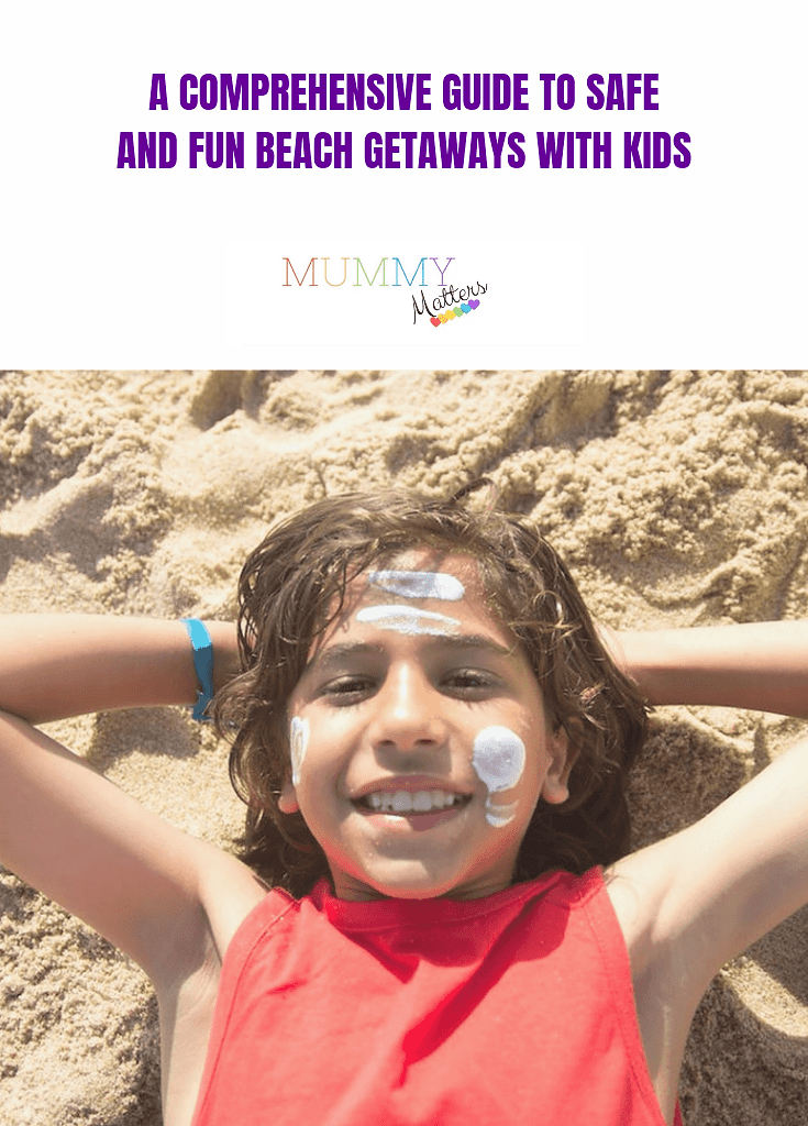 A Comprehensive Guide to Safe and Fun Beach Getaways with Kids 2