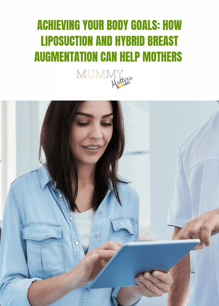 Achieving Your Body Goals: How Liposuction and Hybrid Breast Augmentation Can Help Mothers 1
