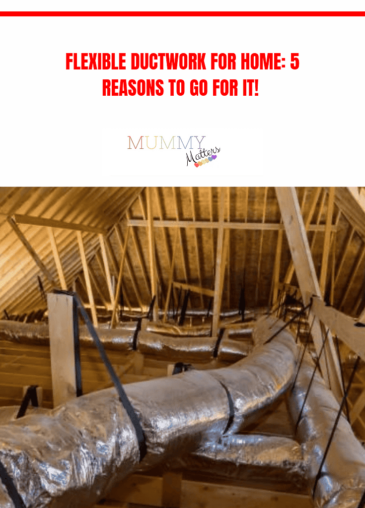 Flexible Ductwork for Home: 5 Reasons to Go for It!  1