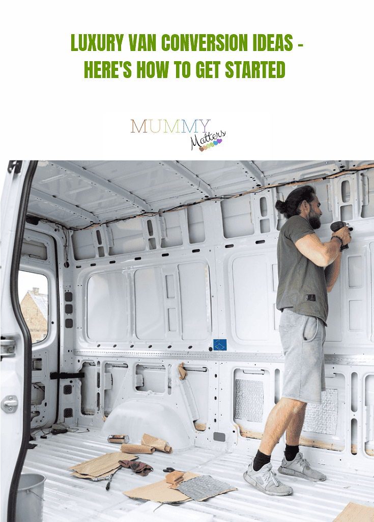 Luxury Van Conversion Ideas - Here’s how to get started 1