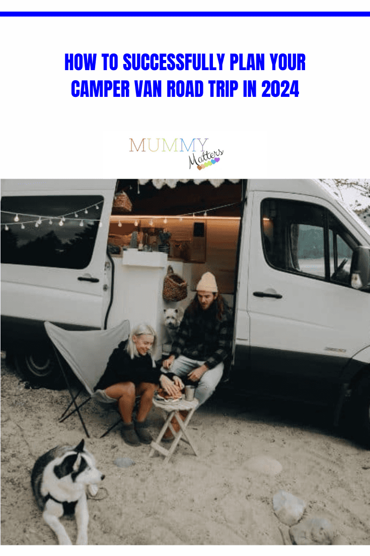 How to Successfully Plan Your Camper Van Road Trip in 2024 1